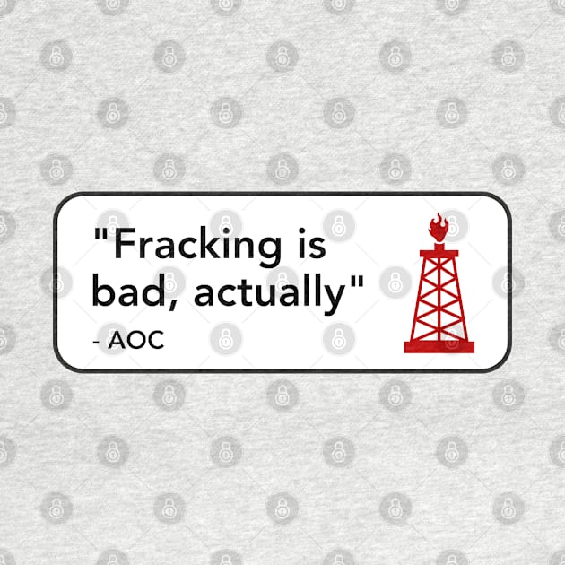 Fracking Is Bad by Football from the Left